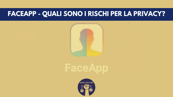 faceapp quali sono i rischi per la privacy